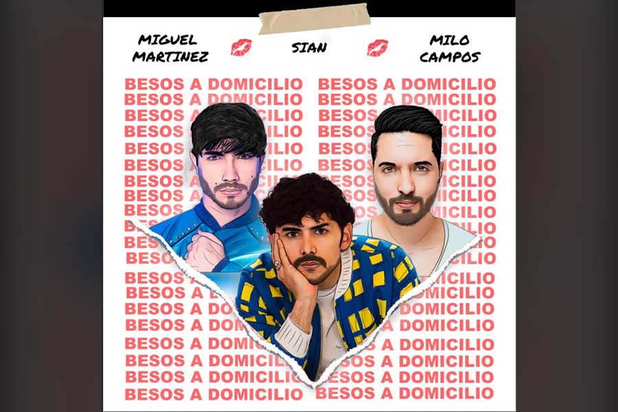 “Besos a Domicilio” es lo nuevo del mexicano Milo Campos junto a Miguel Martínez y Sian.